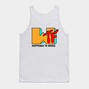 WTF Happend To Music Tank Top